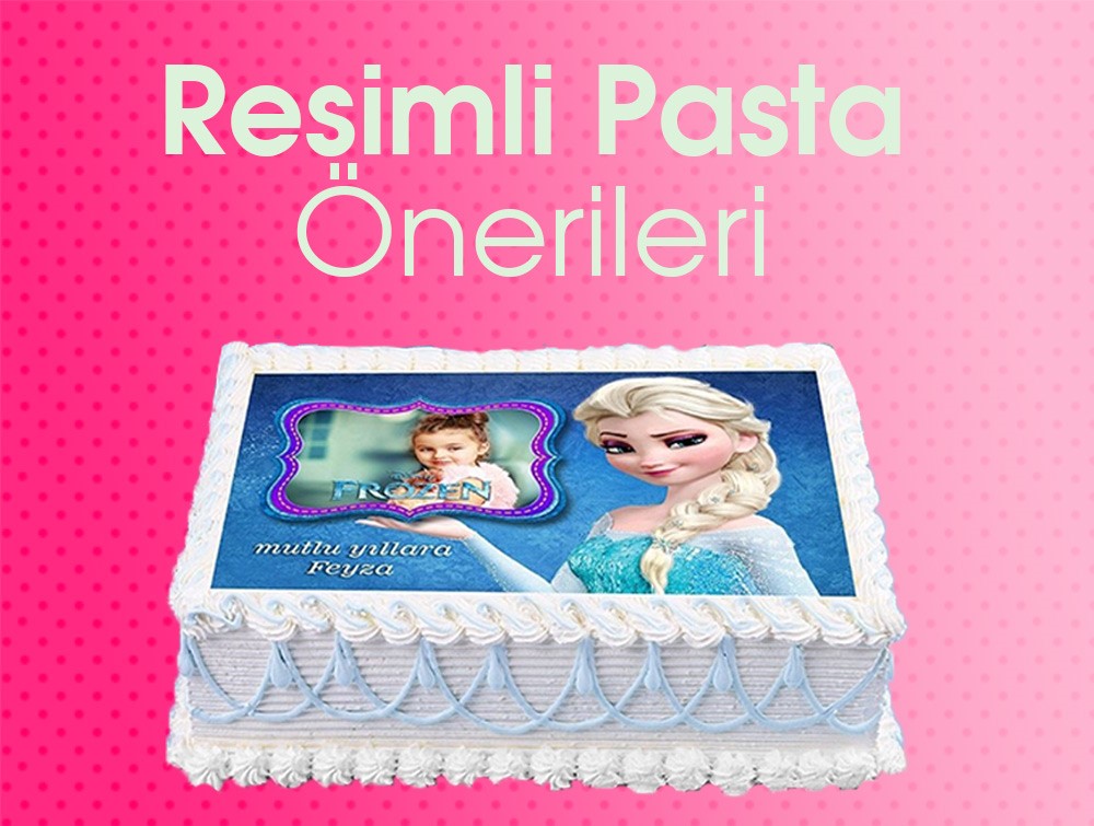 resimli pasta, resimli pastalar, elsa resimli pasta